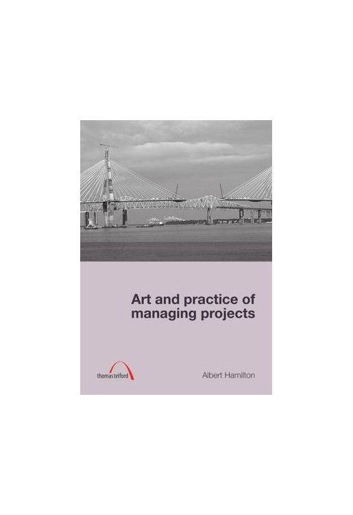 Art and Practice of Managing Projects