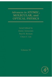 Advances in Atomic, Molecular, and Optical Physics: Volume 59