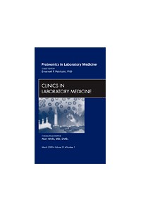 Proteomics in Laboratory Medicine, An Issue of Clinics in Laboratory Medicine