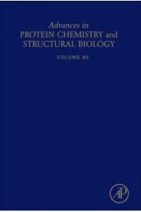 Advances in Protein Chemistry and Structural Biology: Vol. 80