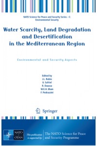 Water Scarcity, Land Degradation and Desertification in the Mediterranean Region