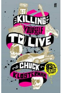 Killing Yourself to Live