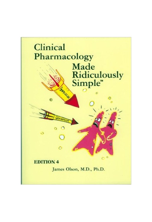 Clinical Pharmacology Made Ridiculously Simple