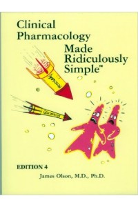Clinical Pharmacology Made Ridiculously Simple