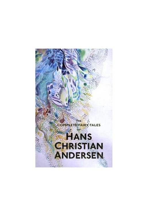 The Complete Fairy Tales Hans Christian Andersen