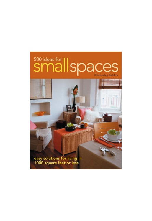 500 Ideas for Small Spaces