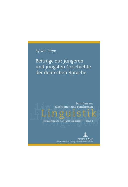 Beiträge zur jüngeren und jüngsten Geschichte der deutschen Sprache
