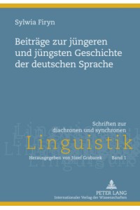 Beiträge zur jüngeren und jüngsten Geschichte der deutschen Sprache