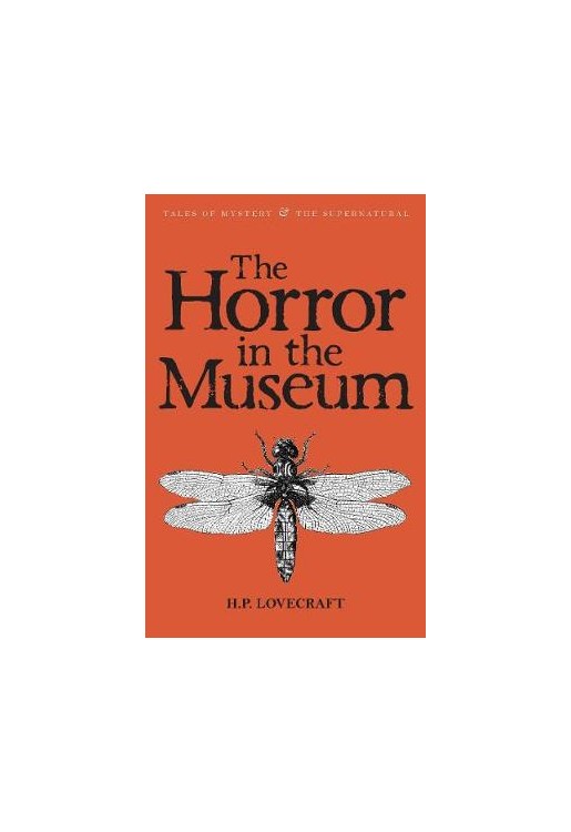 Collected Short Stories: The Horror in the Museum Volume 2