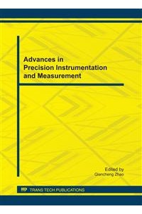 Advances in Precision Instrumentation and Measurement: Selected, Peer Reviewed Papers from the 3rd I