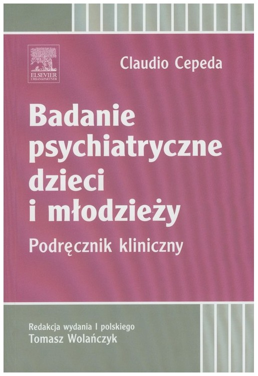 Badanie psychiatryczne dzieci i młodzieży. Podręcznik kliniczny
