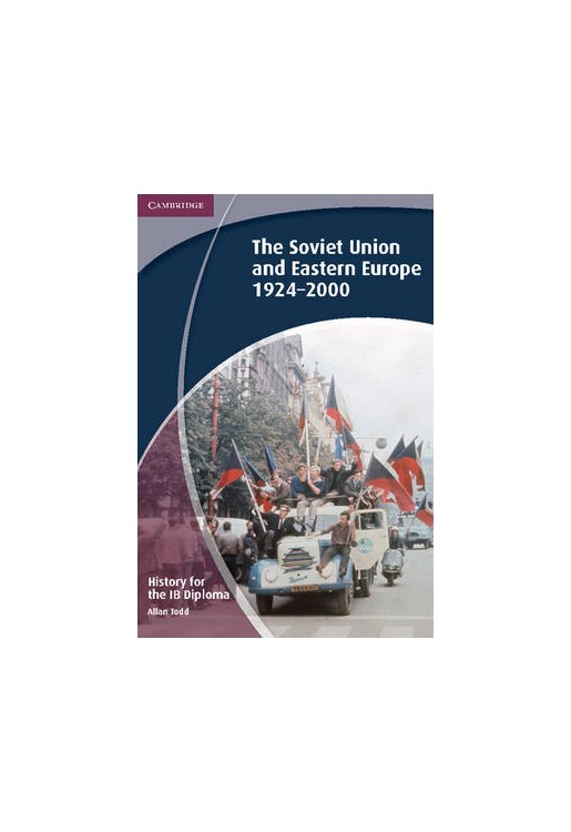 History for the IB Diploma: The Soviet Union and Eastern Europe 1924-2000