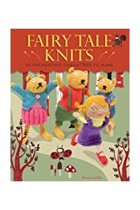 Fiona Goble's Fairy Tale Knits