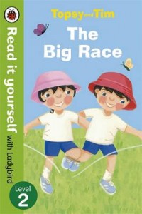 Topsy and Tim: The Big Race - Read it Yourself with Ladybird