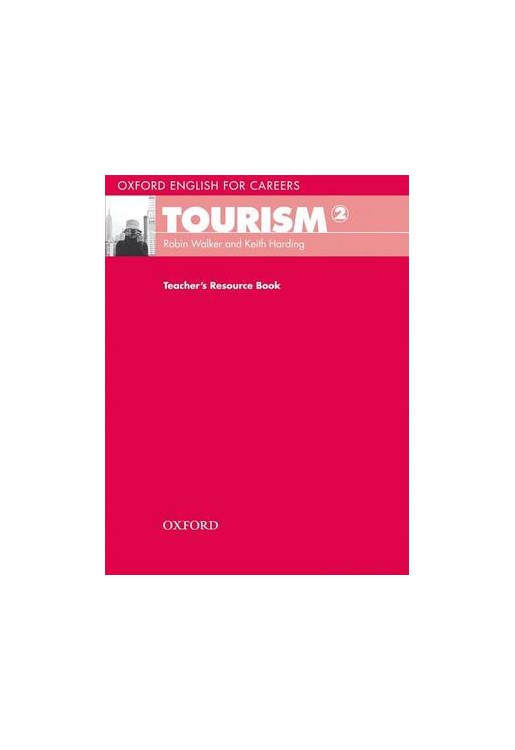 Oxford English for Careers: Tourism 2: Teacher's Resource Book