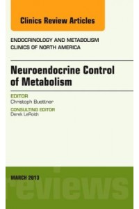 Neuroendocrine Control of Metabolism, An Issue of Endocrinology and Metabolism Clinics
