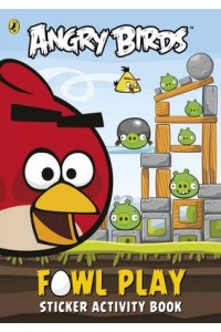 Angry Birds: Fowl Play Sticker Activity Book
