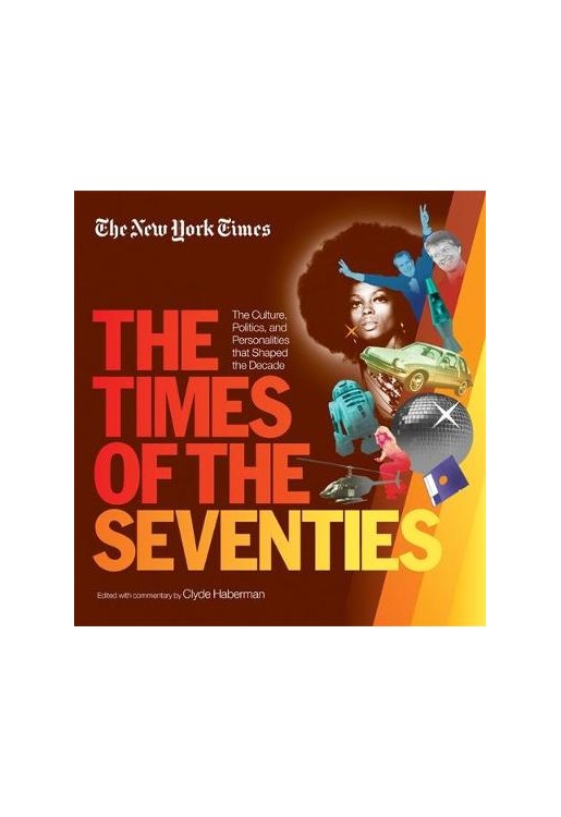 The New York Times the Times of the Seventies