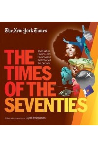 The New York Times the Times of the Seventies