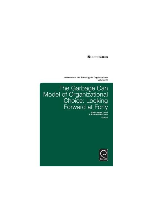 The Garbage Can Model of Organizational Choice