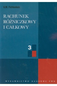 Rachunek rózniczkowy i całkowy t.3