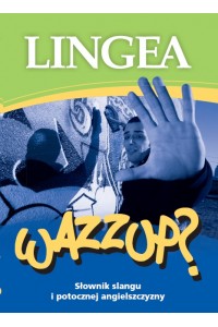 Wazzup słownik slangu i potocznej angielszczyzny wyd 2