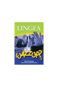 Wazzup słownik slangu i potocznej angielszczyzny ze słownikiem na CD