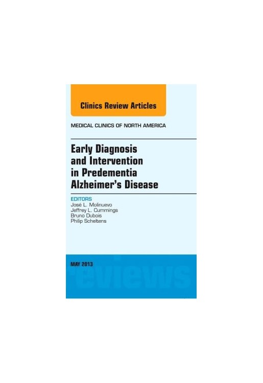 Early Diagnosis and Intervention in Predementia Alzheimer's Disease, an Issue of Medical Clinics