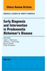 Early Diagnosis and Intervention in Predementia Alzheimer's Disease, an Issue of Medical Clinics