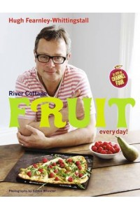 River Cottage Fruit Every Day!
