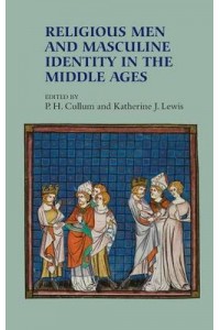 Religious Men and Masculine Identity in the Middle Ages