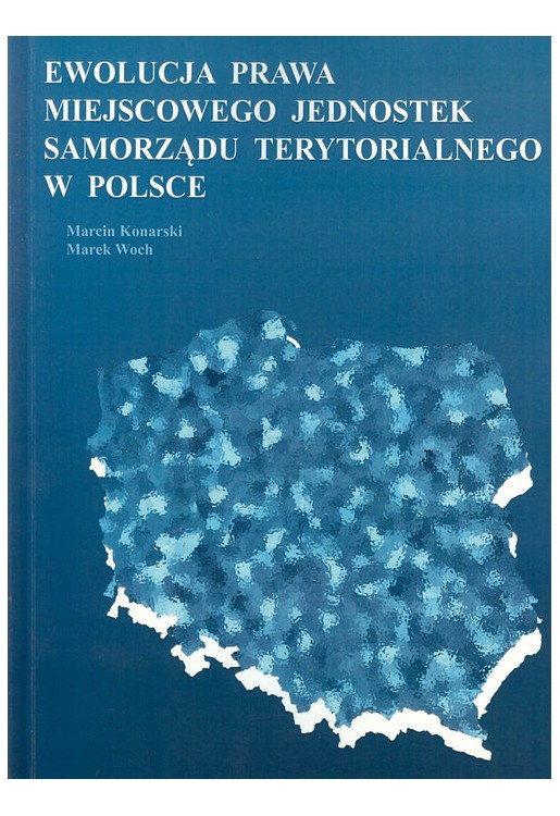 Ewolucja prawa miejscowego jednostek samorządu terytorialnego w Polsce