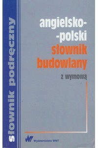 Angielsko-polski słownik budowlany z wymową