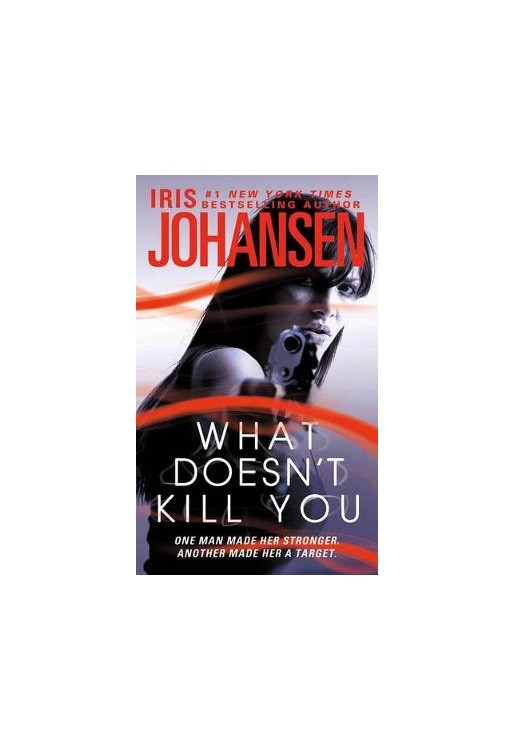 What Doesn't Kill You