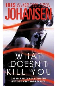 What Doesn't Kill You
