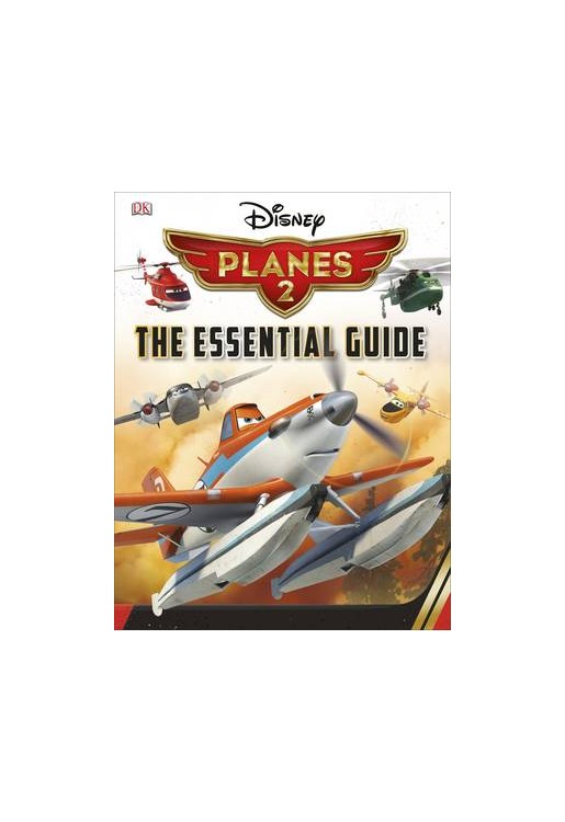 Disney Planes 2 Essential Guide
