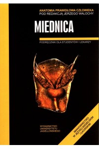 Anatomia Prawidłowa Człowieka Miednica Wydanie trzecie poprawione i uzupełnione