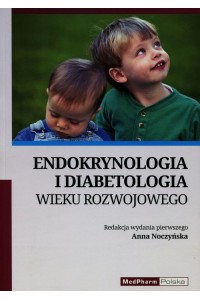 ENDOKRYNOLOGIA I DIABETOLOGIA WIEKU ROZWOJOWEGO