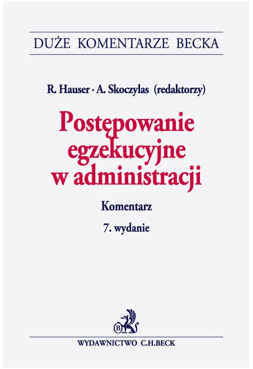 Postępowanie egzekucyjne w administracji. Komentarz wyd. 7
