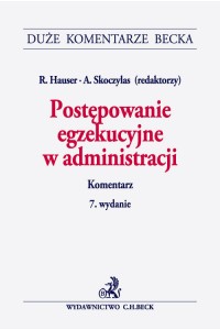 Postępowanie egzekucyjne w administracji. Komentarz wyd. 7