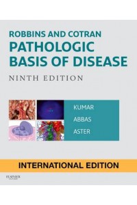 Robbins and Cotran Pathologic Basis of Disease