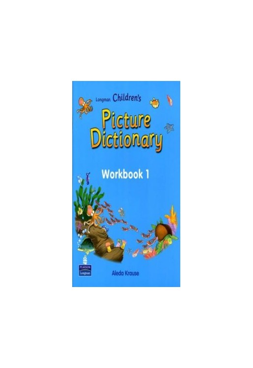 Longman Children's Picture Dictionary: Workbook Level 1