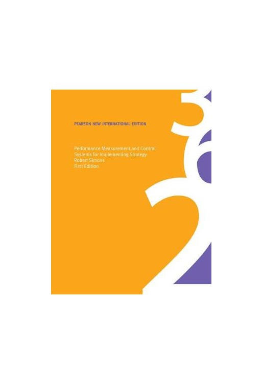 Performance Measurement and Control Systems for Implementing Strategy Text and Cases