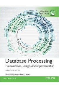 Database Processing: Fundamentals, Design, and Implementation