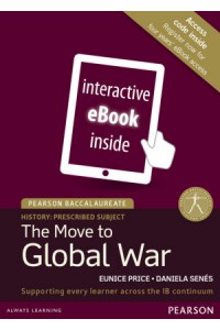 Pearson Baccalaureate: History The Move to Global War eText only