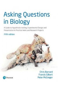 Asking Questions in Biology:A Guide to Hypothesis Testing,            Experimental Design and Presen