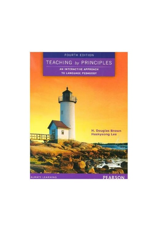 Teaching by Principles: An Interactive Approach to Language Pedagogy 4e
