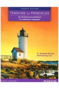 Teaching by Principles: An Interactive Approach to Language Pedagogy 4e