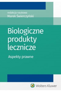 Biologiczne produkty lecznicze. Aspekty prawne