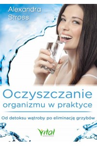 Oczyszczanie organizmu w praktyce